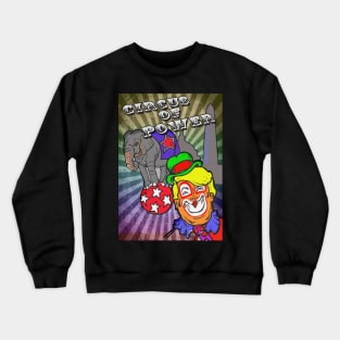 I wanna go to the Circus Crewneck Sweatshirt